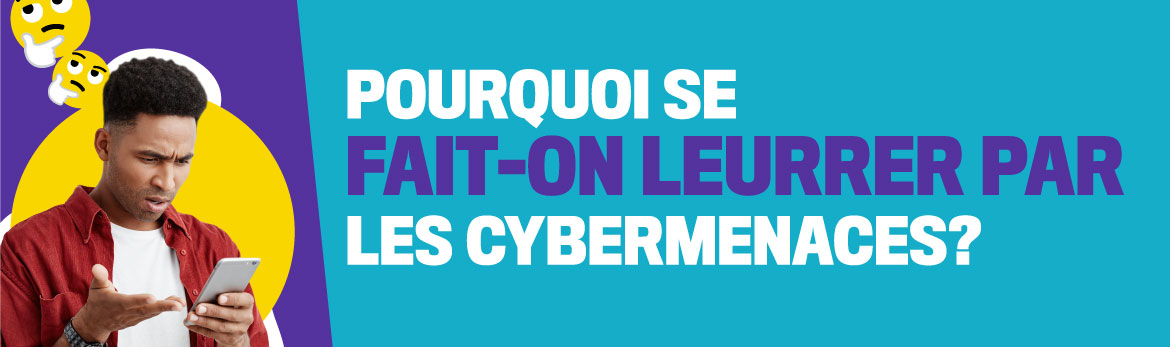 Comment se fait-on leurrer par les cybermenaces? Le piratage psychologique.