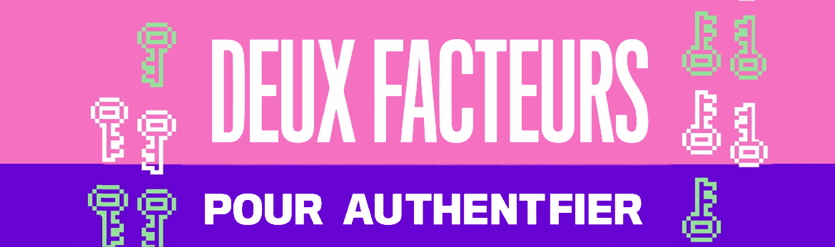 Vidéo: Deux facteurs pour authentifier