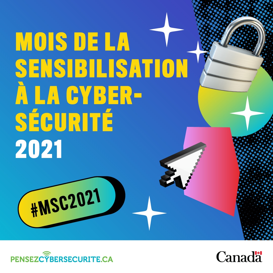 Flèche de curseur et cadenas. Texte : Mois de la sensibilisation à la cybersécurité 2021, #MSC2021